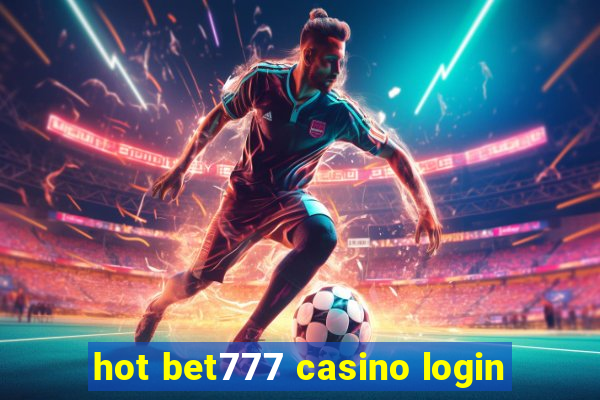 hot bet777 casino login